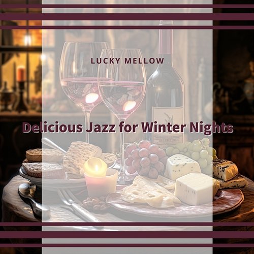 Delicious Jazz for Winter Nights Lucky Mellow
