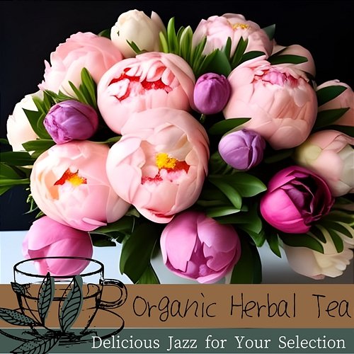 Delicious Jazz for Your Selection Organic Herbal Tea