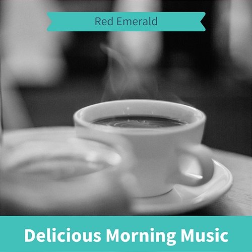 Delicious Morning Music Red Emerald