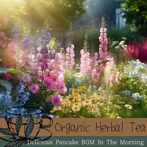Delicious Pancake Bgm in the Morning Organic Herbal Tea