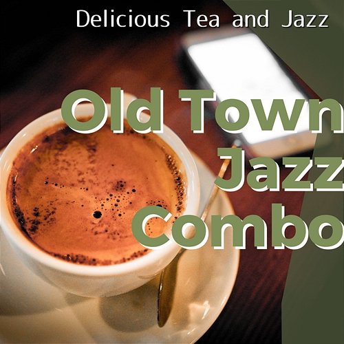 Delicious Tea and Jazz Old Town Jazz Combo