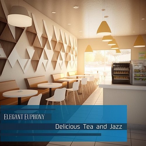 Delicious Tea and Jazz Elegant Euphony