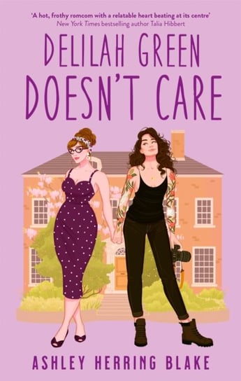 Delilah Green Doesn't Care: A swoon-worthy, laugh-out-loud queer romcom Ashley Herring Blake
