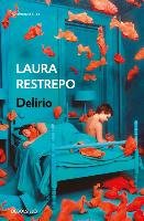 Delirio / Delirium Restrepo Laura