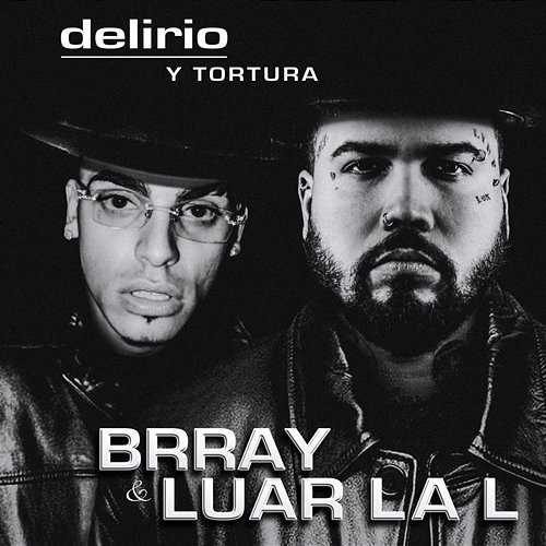 Delirio Y Tortura Brray feat. Luar La L