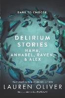 Delirium Stories: Hana, Annabel, Raven, and Alex Oliver Lauren