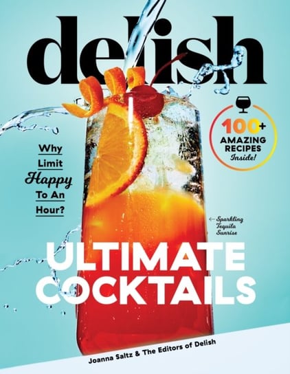Delish Ultimate Cocktails: Why Limit Happy To an Hour? Joanna Saltz