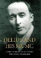 Delius and his Music Lee-Browne Martin, Guinery Paul, Elder Mark