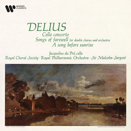 Delius: Cello Concerto, Songs of Farewell & A Song Before Sunrise Jacqueline du Pré, Royal Philharmonic Orchestra, Malcolm Sargent
