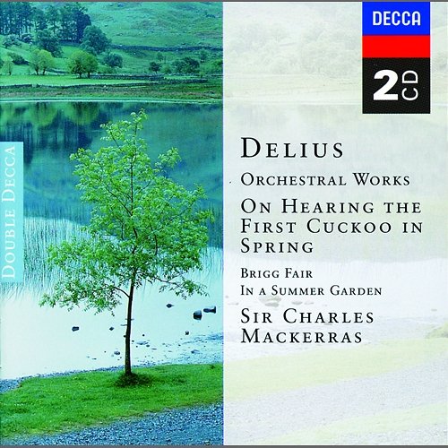 Delius: Orchestral Works Welsh National Opera Orchestra, Sir Charles Mackerras