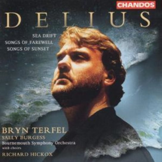 Delius: Sea Drift / Songs Of Farewall / Songs Of Sunset Burgess Sally
