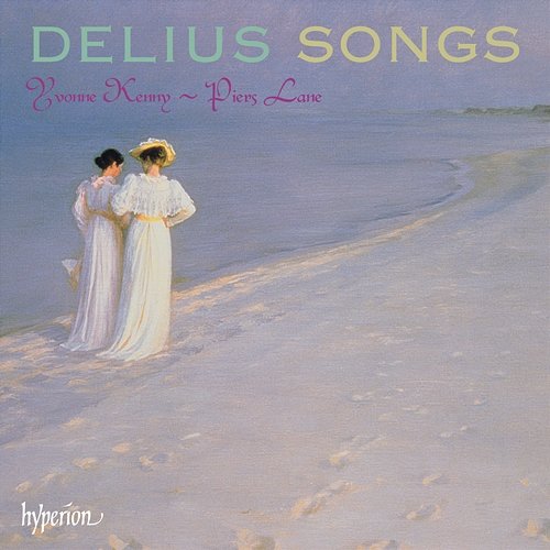 Delius: Songs Yvonne Kenny, Piers Lane