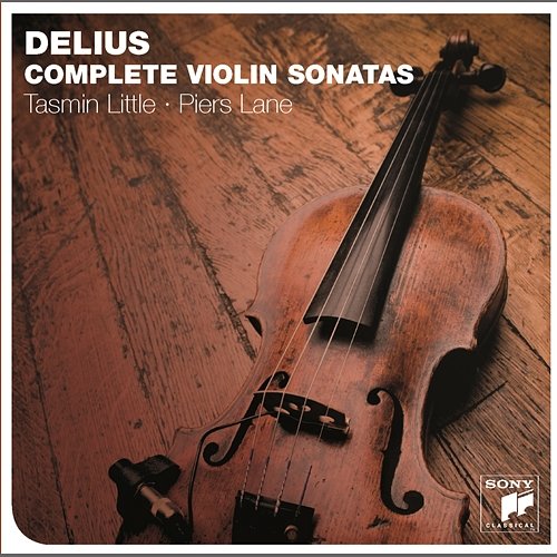 Delius: The Complete Violin Sonatas Tasmin Little