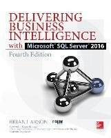 Delivering Business Intelligence with Microsoft SQL Server 2016 Larson Brian