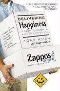 Delivering Happiness: A Path to Profits, Passion, and Purpose Hsieh Tony