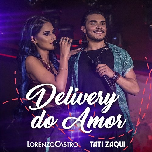 Delivery Do Amor Lorenzo Castro feat. Tati Zaqui