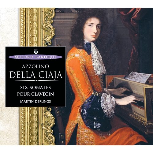 Della Ciaja: Six Sonates op.4 pour clavecin Martin Derungs