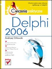 Delphi 2006. Ćwiczenia praktyczne Orłowski Andrzej