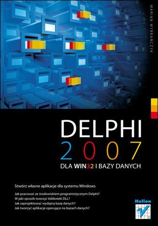 Delphi 2007 dla WIN32 i bazy danych Wybrańczyk Marian
