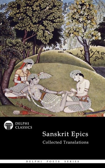 Delphi Collected Sanskrit Epics (Illustrated) Valmiki, Vyasa