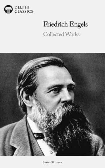 Delphi Collected Works of Friedrich Engels Illustrated Engels Fryderyk