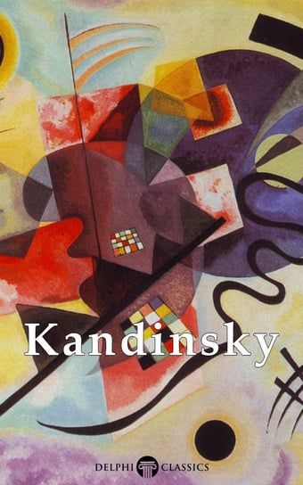 Delphi Collected Works of Kandinsky Kandinsky Wassily