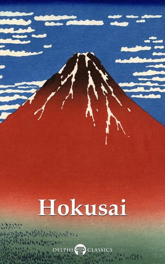 Delphi Collected Works of Katsushika Hokusai (Illustrated) Russell Peter, Hokusai Katsushika