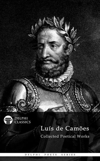 Delphi Collected Works of Luis de Camoes (Illustrated) Luis de Camoes
