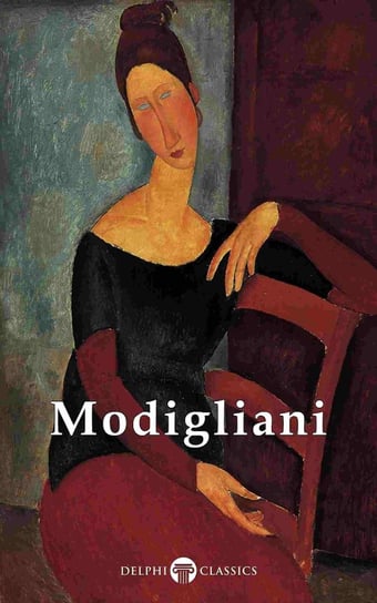Delphi Complete Paintings of Amedeo Modigliani (Illustrated) Russell Peter, Amedeo Modigliani