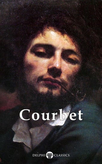 Delphi Complete Paintings of Gustave Courbet (Illustrated) Gustave Courbet, Russell Peter