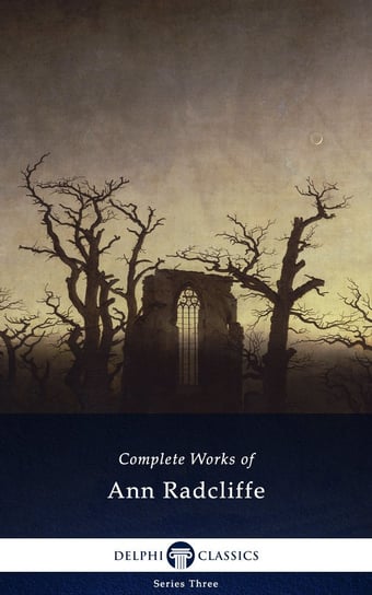 Delphi Complete Works of Ann Radcliffe (Illustrated) Ann Radcliffe
