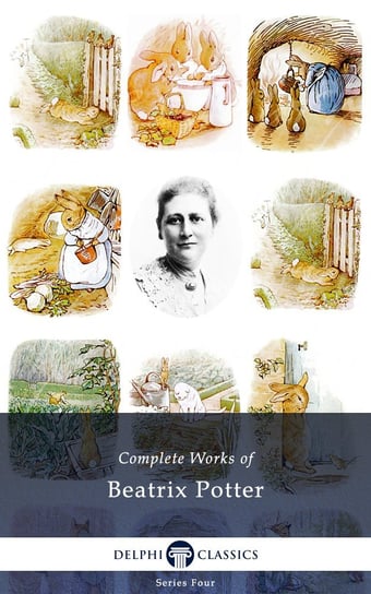 Delphi Complete Works of Beatrix Potter (Illustrated) Potter Beatrix