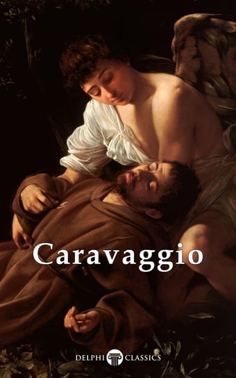 Delphi Complete Works of Caravaggio (Illustrated) Caravaggio