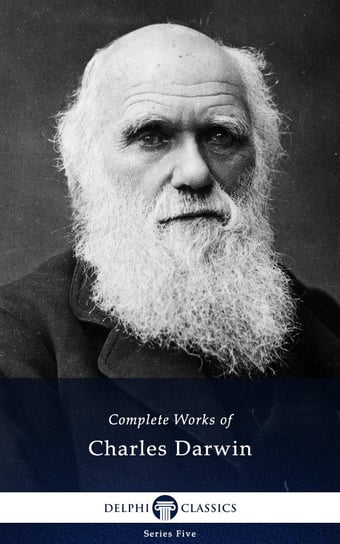 Delphi Complete Works of Charles Darwin (Illustrated) Charles Darwin