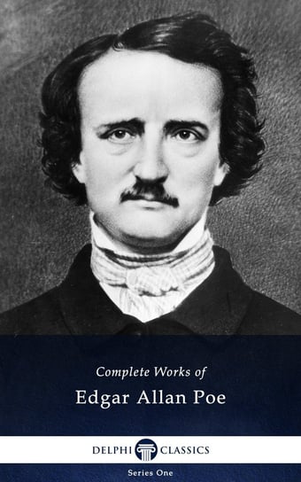 Delphi Complete Works of Edgar Allan Poe (Illustrated) Poe Edgar Allan