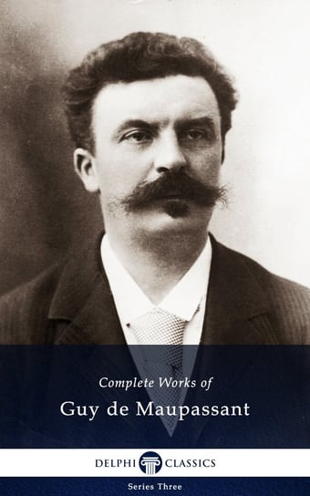 Delphi Complete Works of Guy de Maupassant (Illustrated) - ebook epub De Maupassant Guy