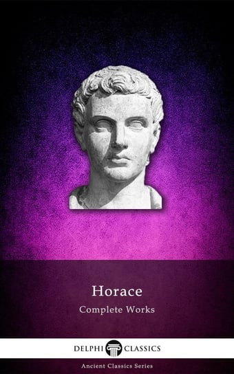 Delphi Complete Works of Horace (Illustrated) Horacy