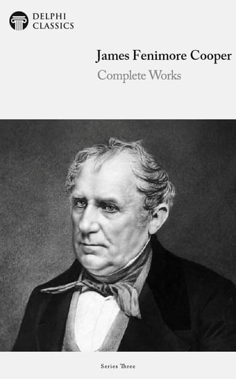 Delphi Complete Works of James Fenimore Cooper (Illustrated) Cooper James Fenimore