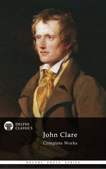 Delphi Complete Works of John Clare (Illustrated) John Clare