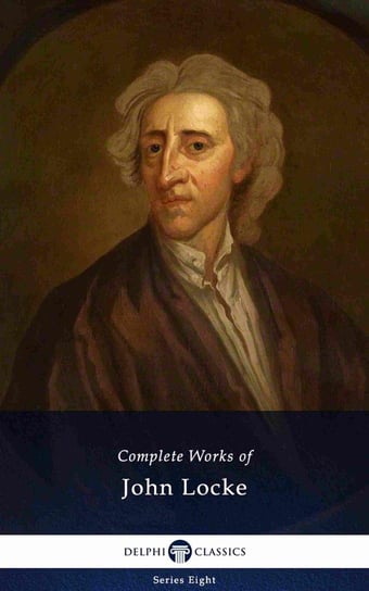Delphi Complete Works of John Locke (Illustrated) Locke John