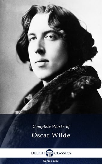 Delphi Complete Works of Oscar Wilde (Illustrated) Wilde Oscar
