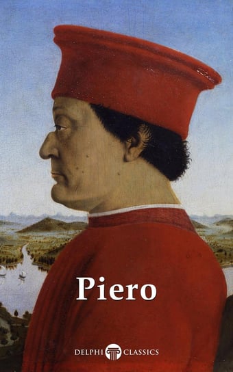 Delphi Complete Works of Piero della Francesca (Illustrated) Piero della Francesca