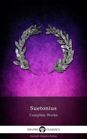 Delphi Complete Works of Suetonius (Illustrated) Swetoniusz