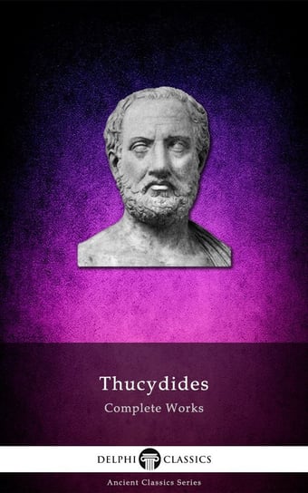 Delphi Complete Works of Thucydides (Illustrated) Tukidydes