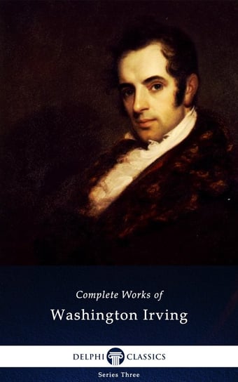 Delphi Complete Works of Washington Irving (Illustrated) - ebook epub Irving Washington