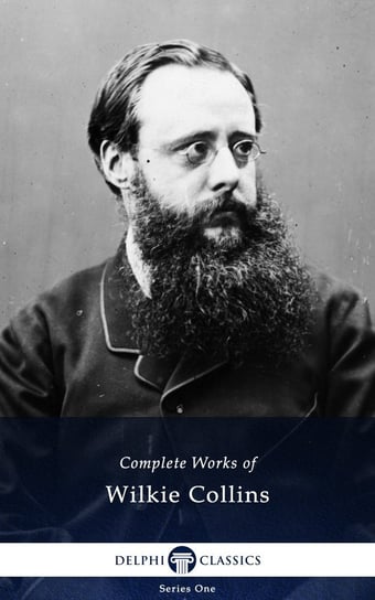 Delphi Complete Works of Wilkie Collins (Illustrated) Collins Wilkie