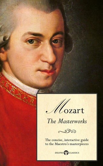 Delphi Masterworks of Wolfgang Amadeus Mozart (Illustrated) Russell Peter