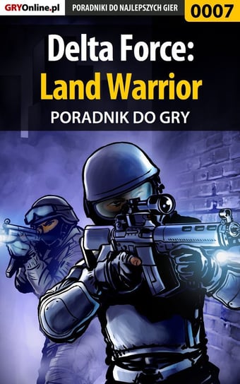 Delta Force: Land Warrior - poradnik do gry Szuter Apolinary Zienkee