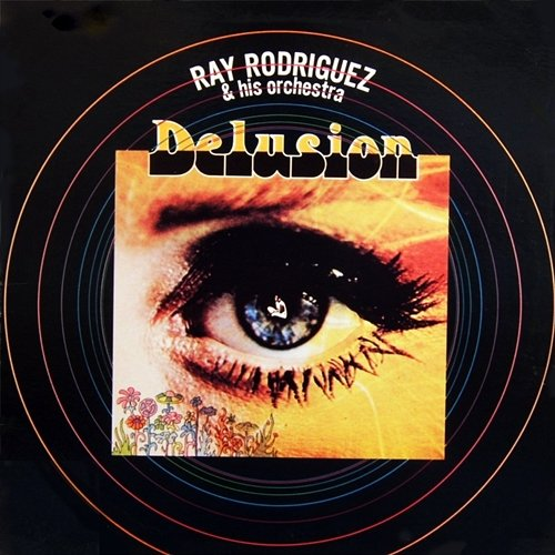 Delusion Ray Rodriguez And His Orchestra
