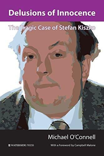 Delusions of Innocence. The Tragic Story of Stefan Kiszko Michael O'Connell